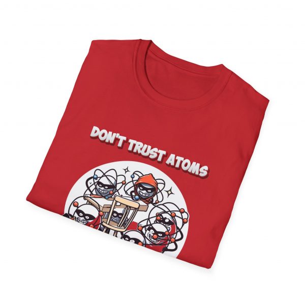 Geeks Ultimate Don't Trust Atoms Unisex Softstyle T-Shirt - Image 12
